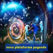 nova plataforma pagando